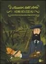 Emanuele Del Medico, G. Enrietto - Henry Rousseau. La storia illustrata dei grandi protagonisti dell'arte