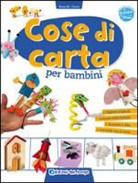 Rosa M. Curto - Cose di carta per bambini