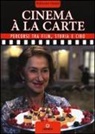 Stefano Giani - Cinema à la carte. Percorsi tra film, storia e cibo