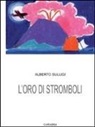 Alberto Sulligi - L'oro di Stromboli
