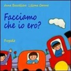 Anna Baccelliere, Liliana Carone - Facciamo che io ero?