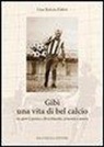 G. Battista Fabbri - Gibì una vita di bel calcio