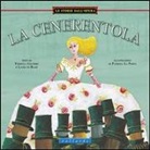 Fiorella Colombo, Laura Di Biase, P. La Porta - La Cenerentola