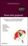 Francesco Minervini - Sono solo pupazzi. Un giorno con Gaetano Marchitelli, vittima innocente della mafia
