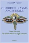 Steven D. Farmer - Guarire il karma ancestrale. Come liberarsi del debito karmico degli antenati