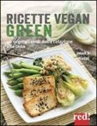 Jessica Nadel - Ricette vegan green. 40 vegetali verdi dalla colazione alla cena