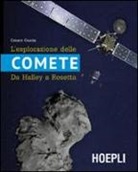 Cesare Guaita - L'esplorazione delle comete. Da Halley a Rosetta