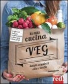 Audrey Cosson - La mia cucina veg. Dagli acquisti alle ricette
