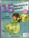 Francesca Lazzarato, V. Salmaso - La figlia di Sole e Luna. Una storia in 15 minuti!