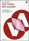 Eve Ensler - Nel corpo del mondo. La mia malattia e il dolore delle donne che ho incontrato