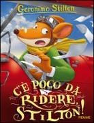 Geronimo Stilton, Danilo Loizedda, Luca Usai - C'è poco da ridere, Stilton!