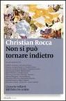 Christian Rocca - Non si può tornare indietro. Cronache brillanti dall'Italia che cambia