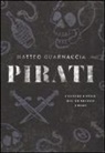 Matteo Guarnaccia - Pirati. Culture e stili dal XV secolo a oggi