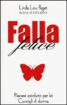 Linda L. Paget - Falla felice. Piacere assoluto per lei