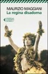 Maurizio Maggiani - La regina disadorna