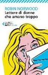 Robin Norwood - Lettere di donne che amano troppo