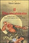 Silvio Calzolari - Il Dio incatenato. Storie di santi e immortali taoisti