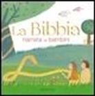 Serena Dei, Chiara Raineri - La Bibbia narrata ai bambini