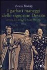 Renzo Bistolfi - I garbati maneggi delle signorine Devoto ovvero un intrigo a Sestri Ponente