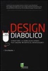 Chris Nodder - Design diabolico. Sfruttare le debolezze umane per creare interfacce coinvolgenti