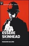 Ruggero Daleno - Essere skinhead. Birra, boots e oi!