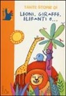 Guido Quarzo, G. Francella - Tante storie di leoni, giraffe, elefanti e