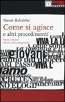 Nanni Balestrini - Come si agisce e altri procedimenti. Poesie complete