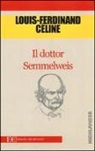 Louis-Ferdinand Céline - Il dottor Semmelweis