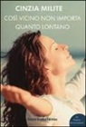 Cinzia Milite - Così vicino non importa quanto lontano