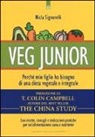 Nicla Signorelli - Veg junior. Perché mio figlio ha bisogno di una dieta vegetale e integrale