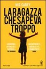 M. R. Carey - La ragazza che sapeva troppo