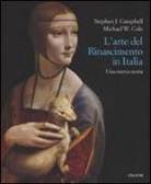 Stephen J. Campbell, Michael W. Cole - L'arte del Rinascimento. Una nuova storia