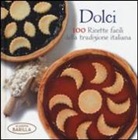 Academia Barilla - Dolci. 100 ricette facili della tradizione italiana