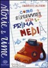 Fabrizio Altieri, A. Castellani - Come sopravvissi alla prima media