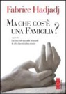 Fabrice Hadjadj - Ma che cos'è una famiglia?