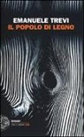 Emanuele Trevi - Il popolo di legno