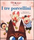 Valentina Deiana, Mariachiara Di Giorgio, Mattia Fontana, M. Di Giorgio - I tre porcellini