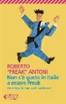 Roberto Antoni, O. Rubini - Non c'è gusto in Italia a essere Freak. Antologia fantastica di scritti rock