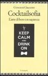 Giovanni Giaccone - Cocktailsofia. L'arte di bere con sapienza