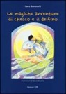 Ilaria Bonuccelli, M. Coviello - Le magiche avventure di Checco e il delfino. Con poster