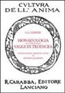 Gottfried W. Leibniz - Monadologia ed estratti dai saggi di Teodicea