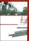 M. Pelli - Archivi migranti. Tracce per la storia delle migrazioni italiane in Svizzera nel secondo dopoguerra