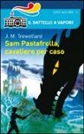 Juliet M. Trewellard, I. Beck - Sam Pastafrolla, cavaliere per caso