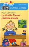 Vivian Lamarque, N. Costa - La timida Timmi cambia scuola
