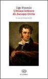 Ugo Foscolo - Ultime lettere di Jacopo Ortis