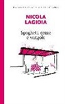 Nicola Lagioia, C. Carrer, E. Azzimondi, G. Nucci, C. Scaffidi - Spaghetti, cozze e vongole