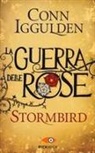 Conn Iggulden - Iggulden, C: Stormbird. La guerra delle Rose