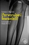 Louise J. Kaplan - Perversioni femminili. Le tentazioni di Emma Bovary
