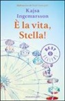 Kajsa Ingemarsson - È la vita, Stella!