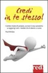 Paul McGee - Credi in te stesso! Cambia modo di pensare, accresci la tua autostima e raggiungi tutti i risultati che ti stanno a cuore